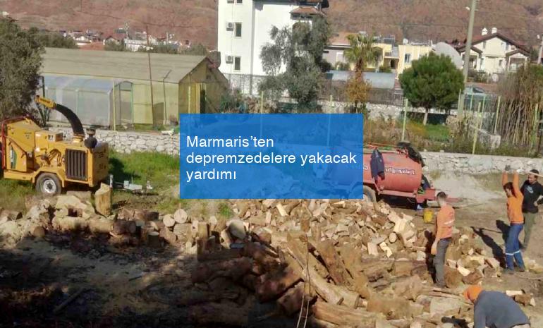 Marmaris’ten depremzedelere yakacak yardımı