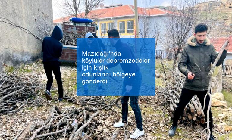 Mazıdağı’nda köylüler depremzedeler için kışlık odunlarını bölgeye gönderdi