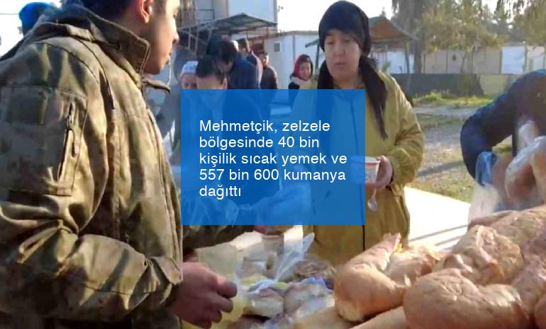 Mehmetçik, zelzele bölgesinde 40 bin kişilik sıcak yemek ve 557 bin 600 kumanya dağıttı