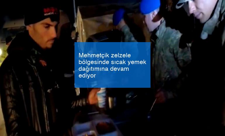 Mehmetçik zelzele bölgesinde sıcak yemek dağıtımına devam ediyor