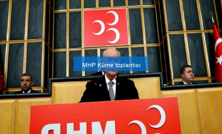 MHP Küme toplantısı