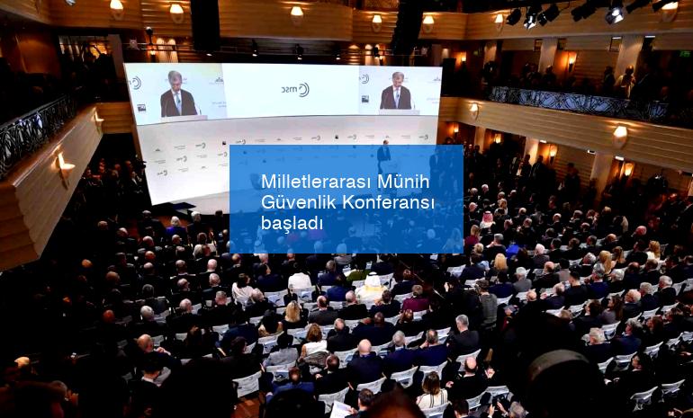 Milletlerarası Münih Güvenlik Konferansı başladı