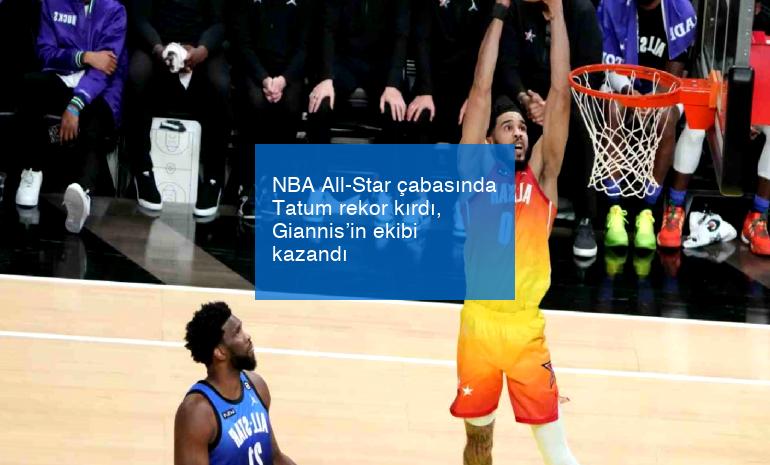 NBA All-Star çabasında Tatum rekor kırdı, Giannis’in ekibi kazandı