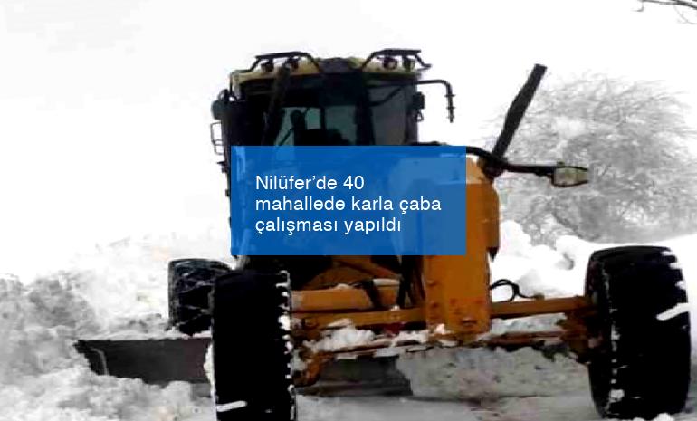 Nilüfer’de 40 mahallede karla çaba çalışması yapıldı