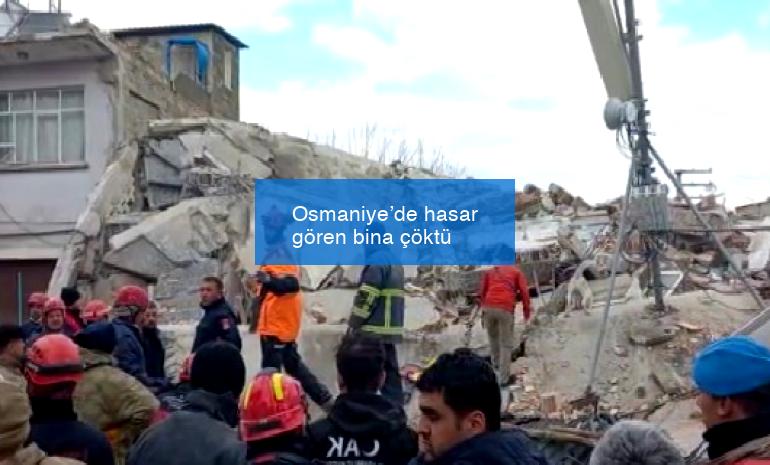 Osmaniye’de hasar gören bina çöktü