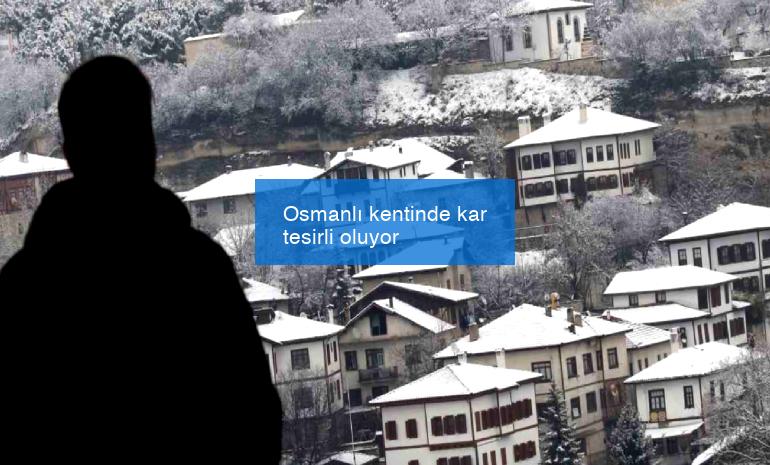 Osmanlı kentinde kar tesirli oluyor