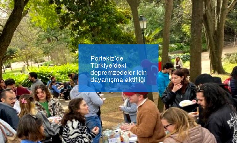 Portekiz’de Türkiye’deki depremzedeler için dayanışma aktifliği