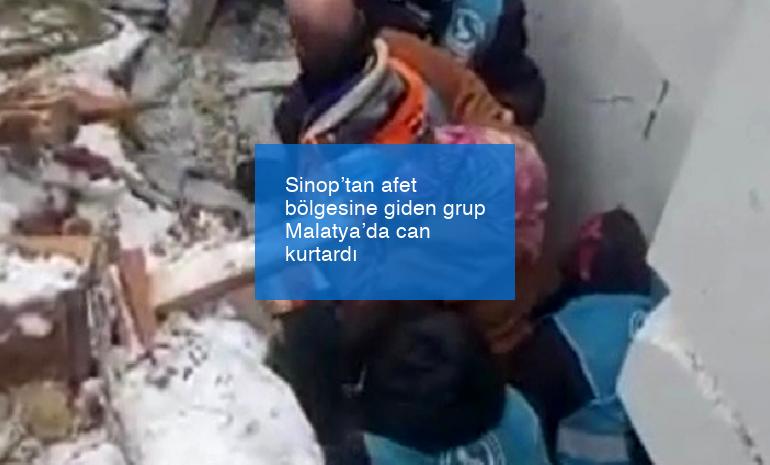 Sinop’tan afet bölgesine giden grup Malatya’da can kurtardı
