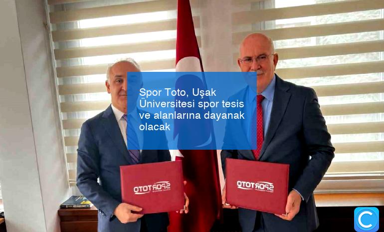 Spor Toto, Uşak Üniversitesi spor tesis ve alanlarına dayanak olacak