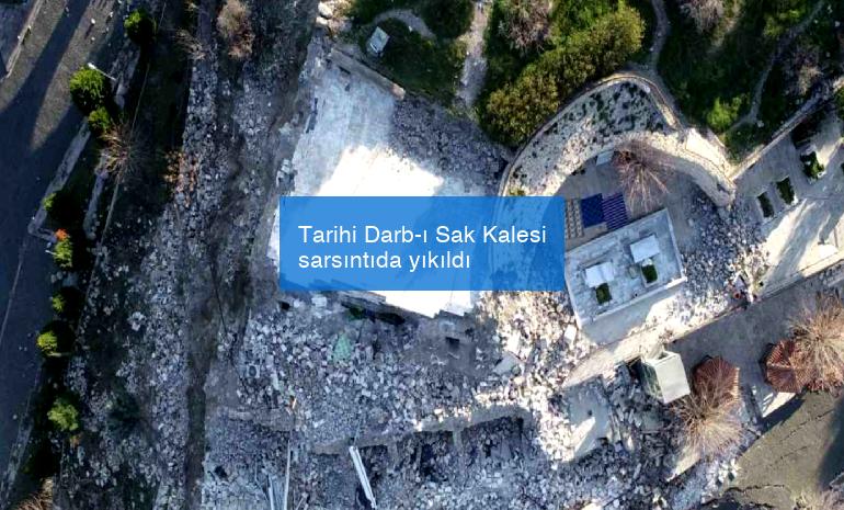 Tarihi Darb-ı Sak Kalesi sarsıntıda yıkıldı