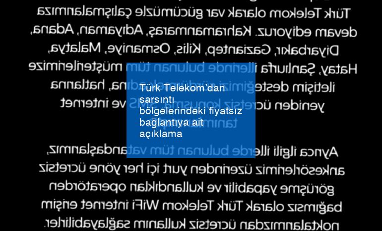 Türk Telekom’dan sarsıntı bölgelerindeki fiyatsız bağlantıya ait açıklama