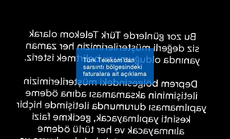 Türk Telekom’dan sarsıntı bölgesindeki faturalara ait açıklama