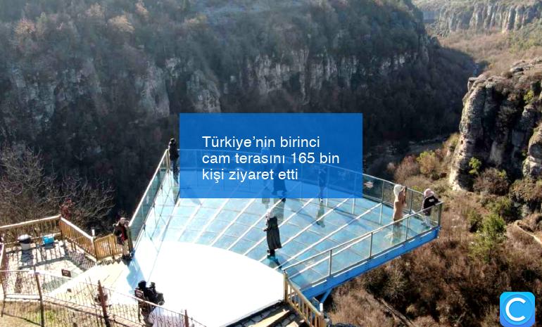 Türkiye’nin birinci cam terasını 165 bin kişi ziyaret etti