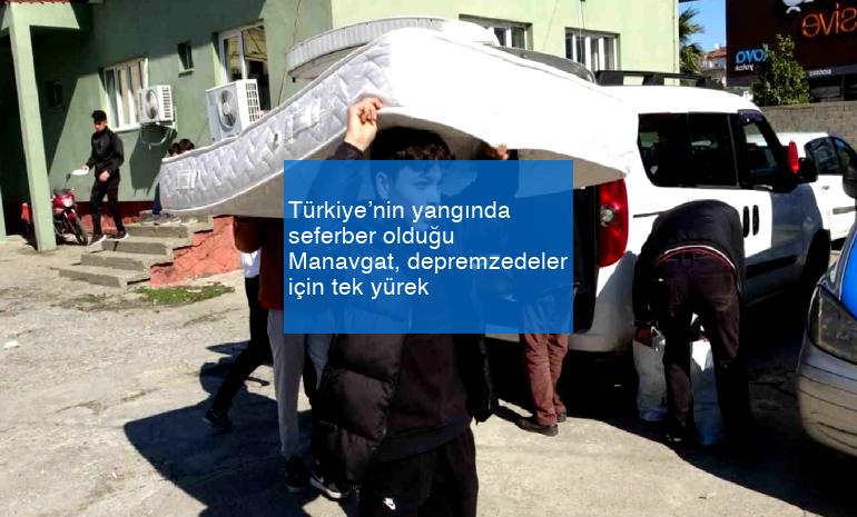 Türkiye’nin yangında seferber olduğu Manavgat, depremzedeler için tek yürek