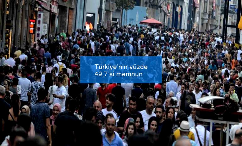 Türkiye’nin yüzde 49,7’si memnun