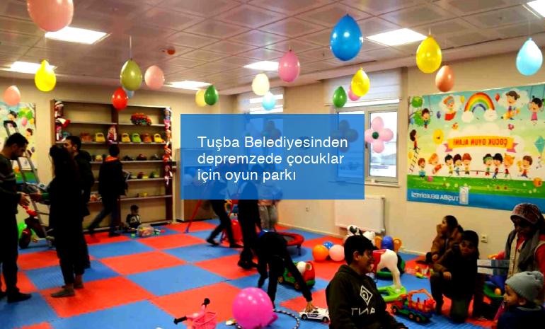 Tuşba Belediyesinden depremzede çocuklar için oyun parkı