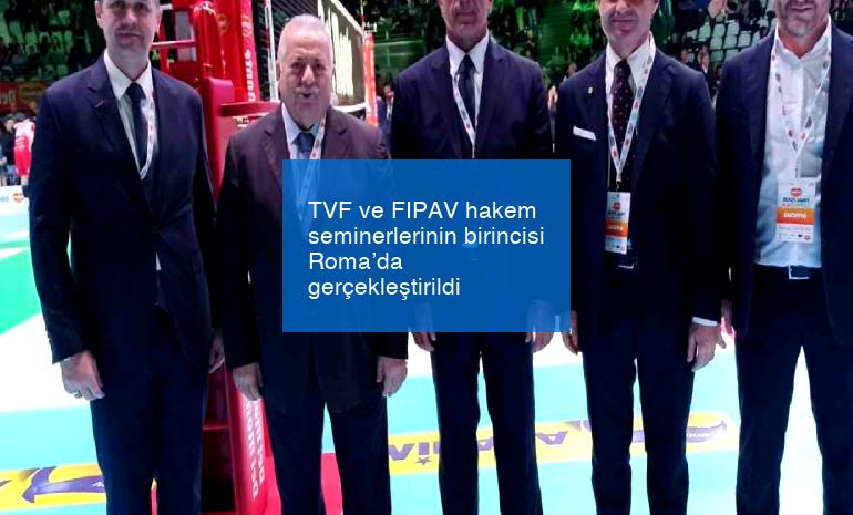 TVF ve FIPAV hakem seminerlerinin birincisi Roma’da gerçekleştirildi