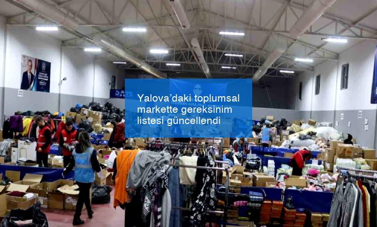 Yalova’daki toplumsal markette gereksinim listesi güncellendi