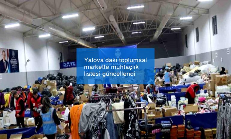 Yalova’daki toplumsal markette muhtaçlık listesi güncellendi