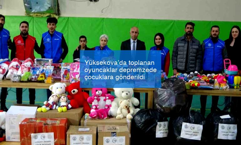 Yüksekova’da toplanan oyuncaklar depremzede çocuklara gönderildi