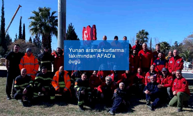 Yunan arama-kurtarma takımından AFAD’a övgü