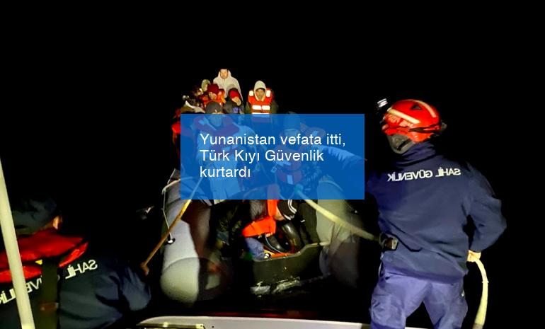 Yunanistan vefata itti, Türk Kıyı Güvenlik kurtardı