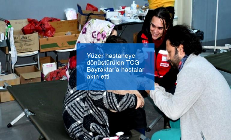 Yüzer hastaneye dönüştürülen TCG Bayraktar’a hastalar akın etti