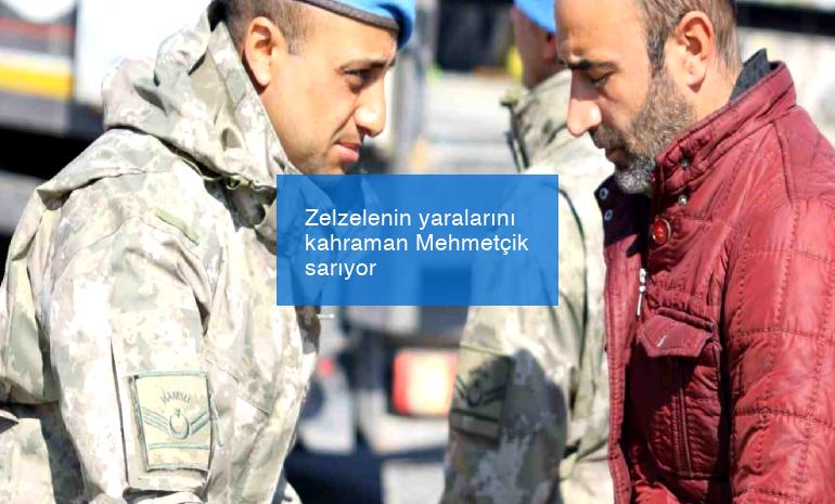 Zelzelenin yaralarını kahraman Mehmetçik sarıyor