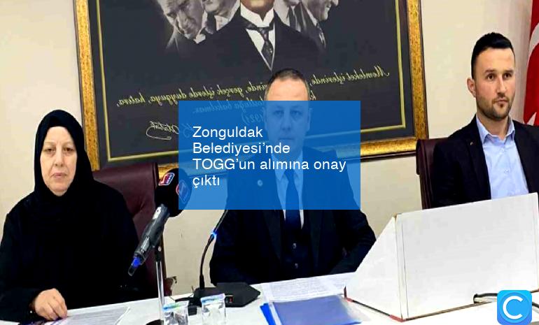 Zonguldak Belediyesi’nde TOGG’un alımına onay çıktı