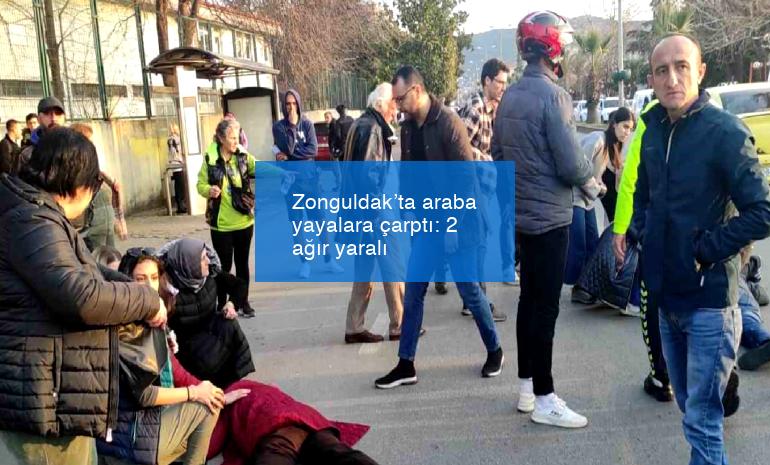 Zonguldak’ta araba yayalara çarptı: 2 ağır yaralı