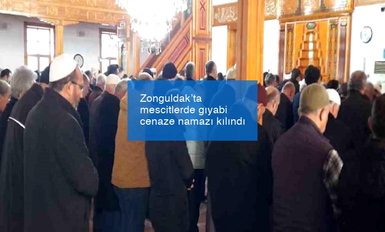 Zonguldak’ta mescitlerde gıyabi cenaze namazı kılındı