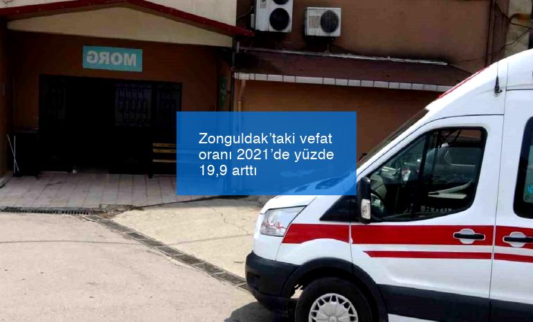 Zonguldak’taki vefat oranı 2021’de yüzde 19,9 arttı