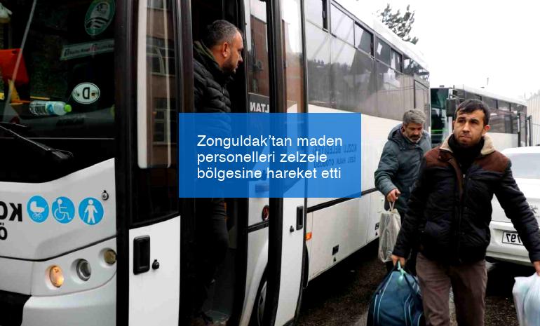 Zonguldak’tan maden personelleri zelzele bölgesine hareket etti