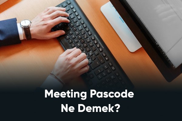 Meeting Pascode Ne Demek?