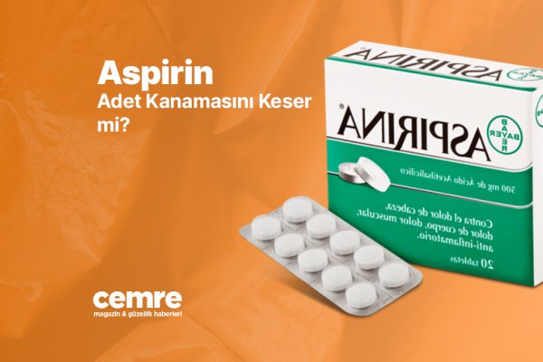 Aspirin adet kanamasını keser mi?