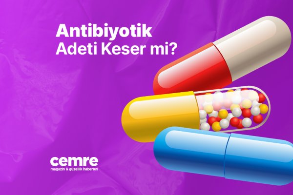 Antibiyotik adeti keser mi?