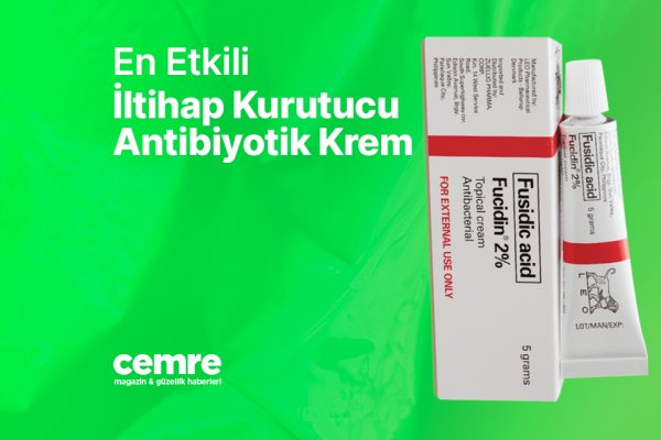 En Etkili İltihap Kurutucu Antibiyotik Krem
