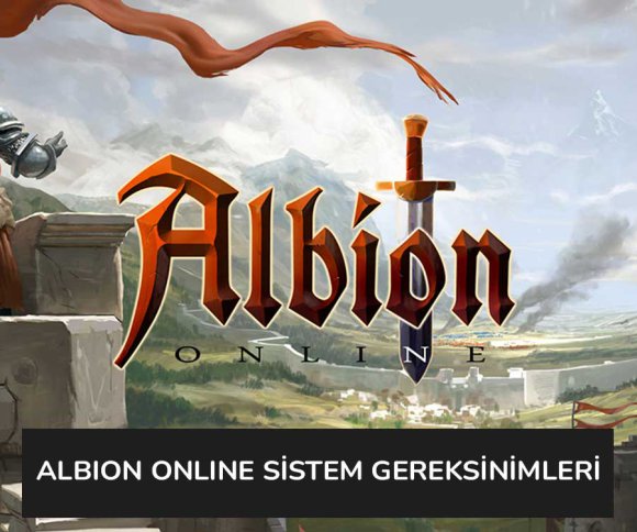 Albion Online Sistem Gereksinimleri